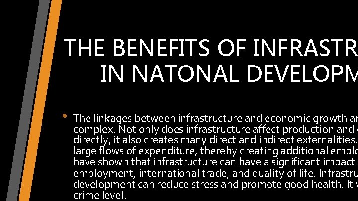 THE BENEFITS OF INFRASTRU IN NATONAL DEVELOPM • The linkages between infrastructure and economic