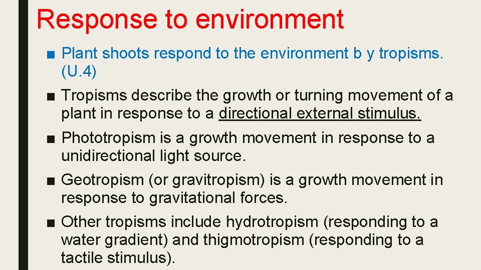 Response to environment ■ Plant shoots respond to the environment b y tropisms. (U.