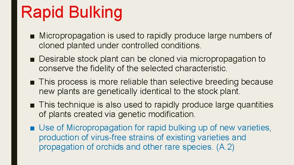 Rapid Bulking ■ Micropropagation is used to rapidly produce large numbers of cloned planted