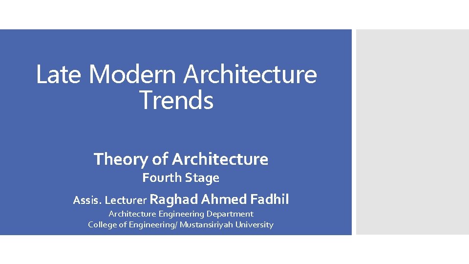 Late Modern Architecture Trends Theory of Architecture Fourth Stage Assis. Lecturer Raghad Ahmed Fadhil