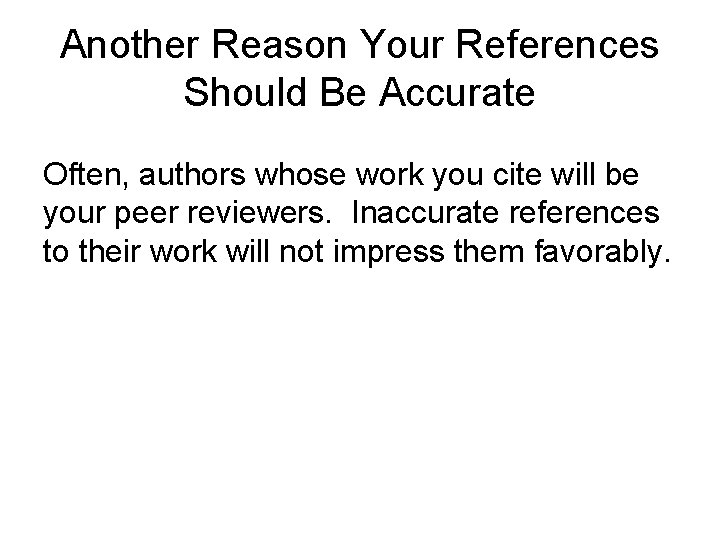 Another Reason Your References Should Be Accurate Often, authors whose work you cite will