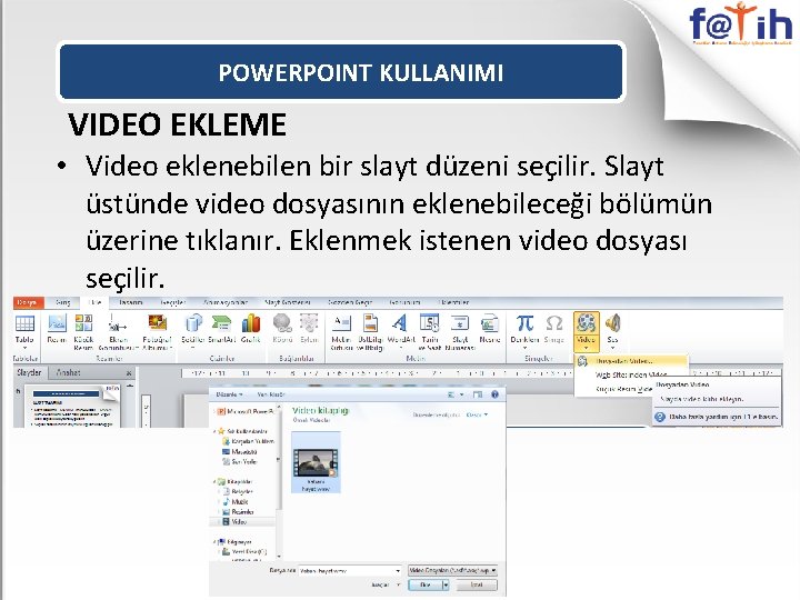 POWERPOINT KULLANIMI VIDEO EKLEME • Video eklenebilen bir slayt düzeni seçilir. Slayt üstünde video