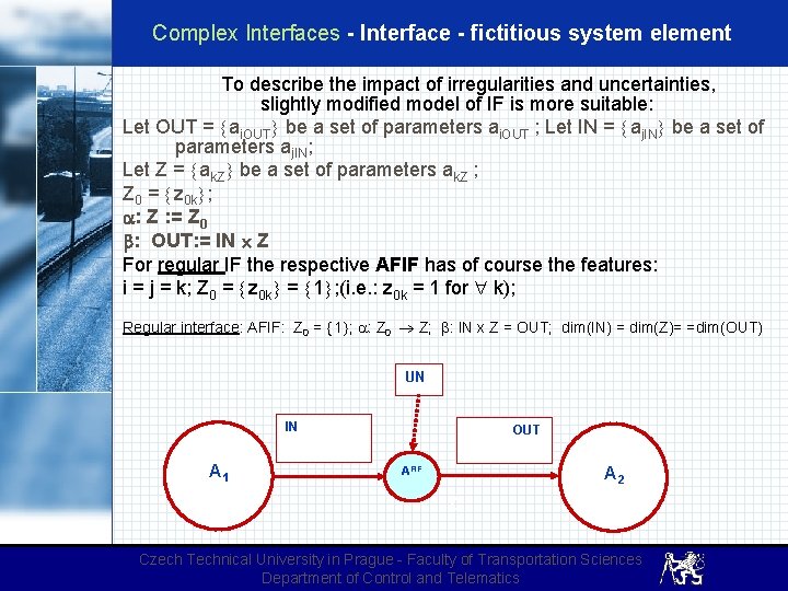 Complex Interfaces - Interface - fictitious system element To describe the impact of irregularities