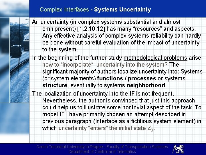 Complex Interfaces - Systems Uncertainty An uncertainty (in complex systems substantial and almost omnipresent)