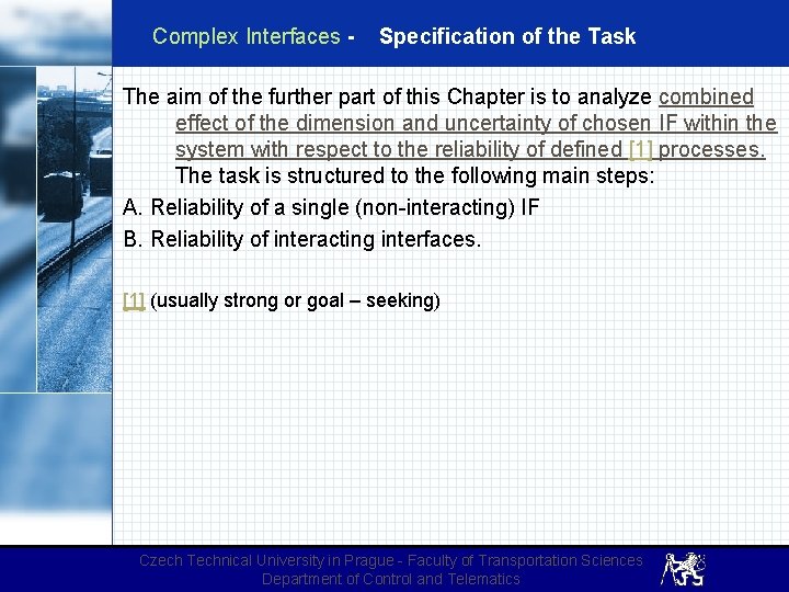 Complex Interfaces - Specification of the Task The aim of the further part of