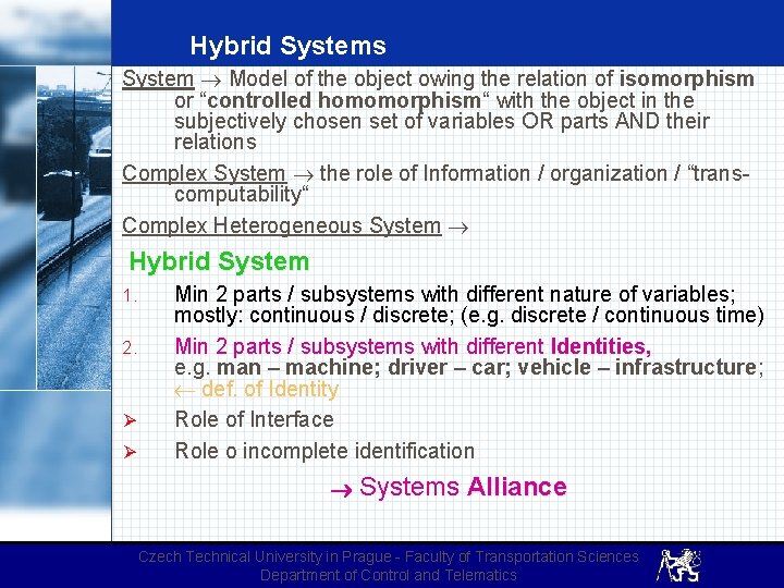 Hybrid Systems System Model of the object owing the relation of isomorphism or “controlled