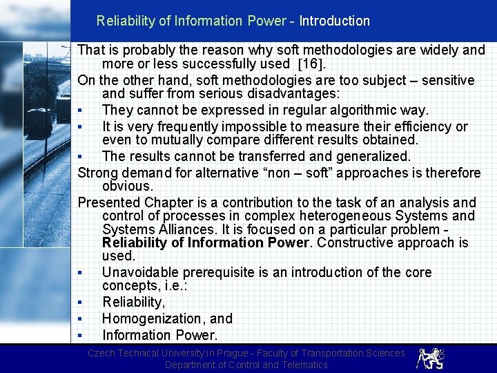 Reliability of Information Power - Introduction That is probably the reason why soft methodologies