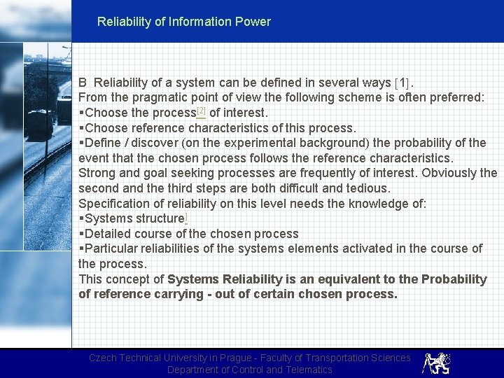 Reliability of Information Power B Reliability of a system can be defined in several