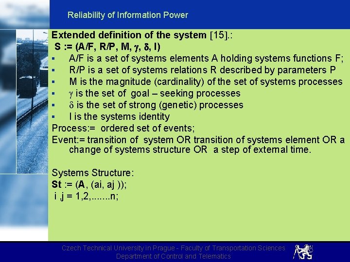 Reliability of Information Power Extended definition of the system 15. : S : =