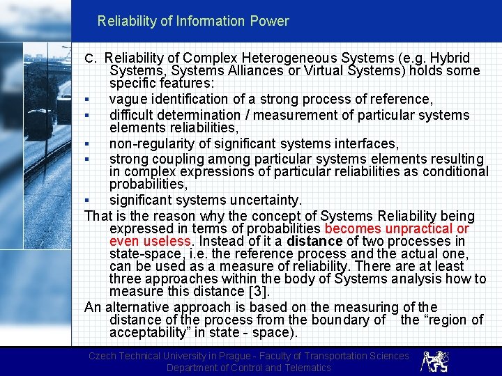 Reliability of Information Power C. Reliability of Complex Heterogeneous Systems (e. g. Hybrid Systems,