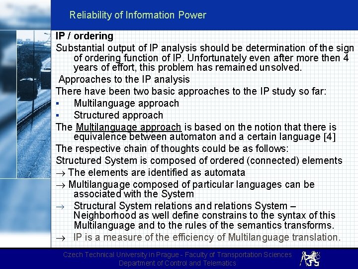 Reliability of Information Power IP / ordering Substantial output of IP analysis should be