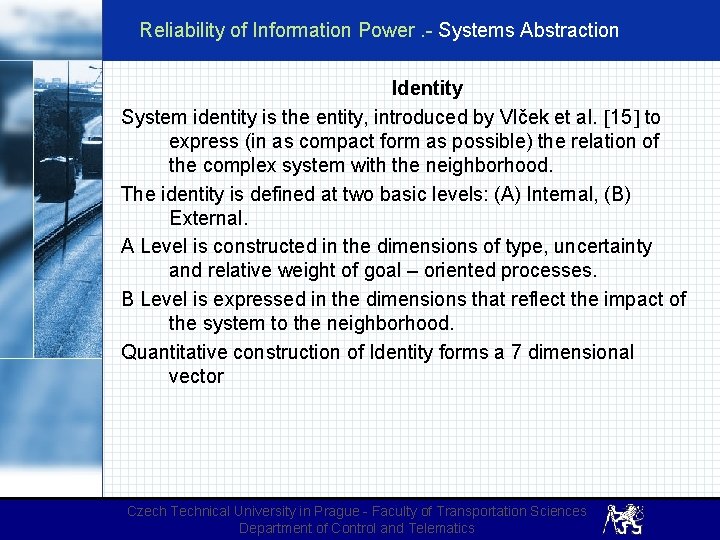 Reliability of Information Power. - Systems Abstraction Identity System identity is the entity, introduced