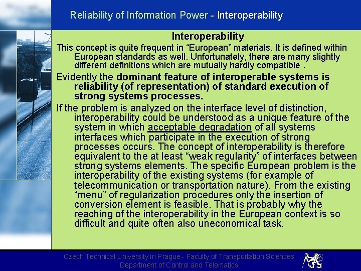 Reliability of Information Power - Interoperability This concept is quite frequent in “European” materials.