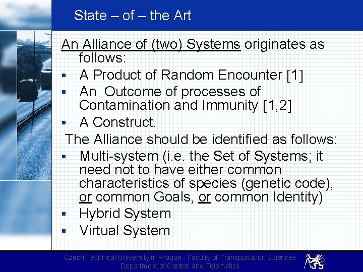 State – of – the Art An Alliance of (two) Systems originates as follows: