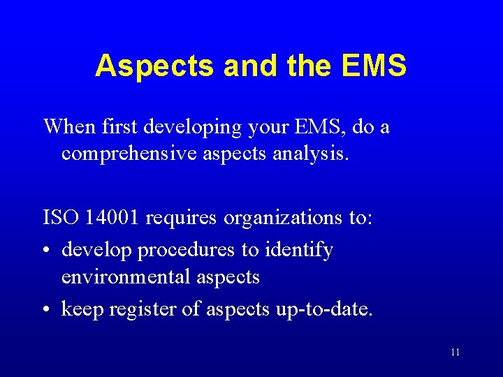 Aspects and the EMS When first developing your EMS, do a comprehensive aspects analysis. Aspects and the EMS When first developing your EMS, do a comprehensive aspects analysis.