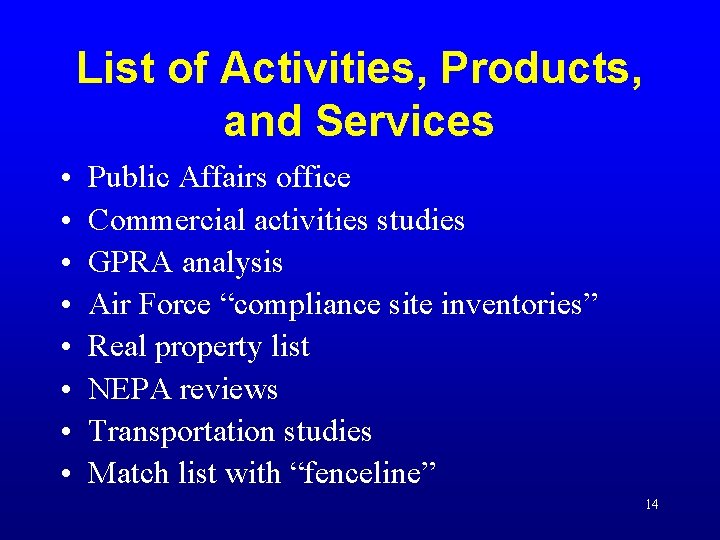 List of Activities, Products, and Services • • Public Affairs office Commercial activities studies List of Activities, Products, and Services • • Public Affairs office Commercial activities studies