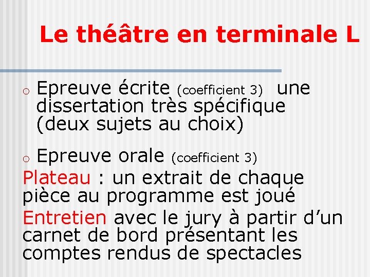 Le théâtre en terminale L o Epreuve écrite (coefficient 3) une dissertation très spécifique