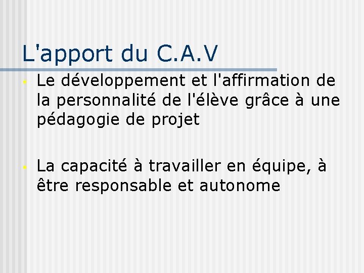 L'apport du C. A. V • Le développement et l'affirmation de la personnalité de