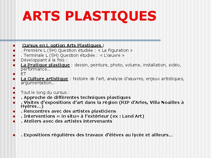 ARTS PLASTIQUES Cursus en L option Arts Plastiques : . Première L (5 H)