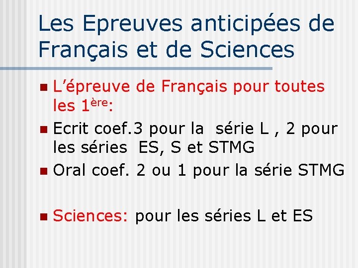 Les Epreuves anticipées de Français et de Sciences L’épreuve de Français pour toutes les