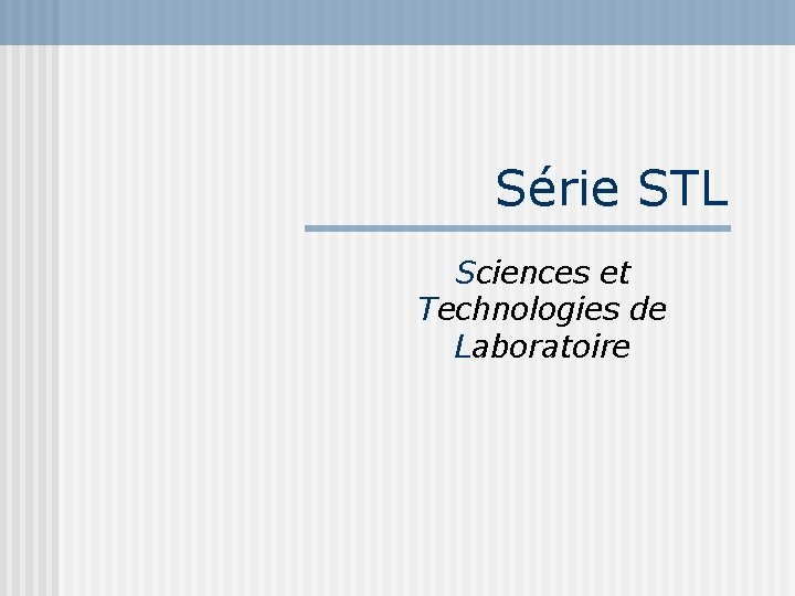 Série STL Sciences et Technologies de Laboratoire 