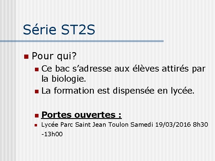 Série ST 2 S Pour qui? Ce bac s’adresse aux élèves attirés par la