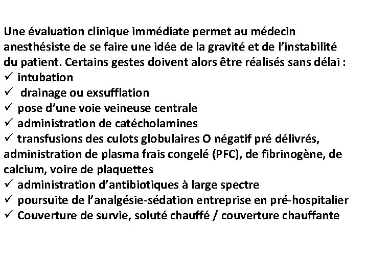 Une évaluation clinique immédiate permet au médecin anesthésiste de se faire une idée de