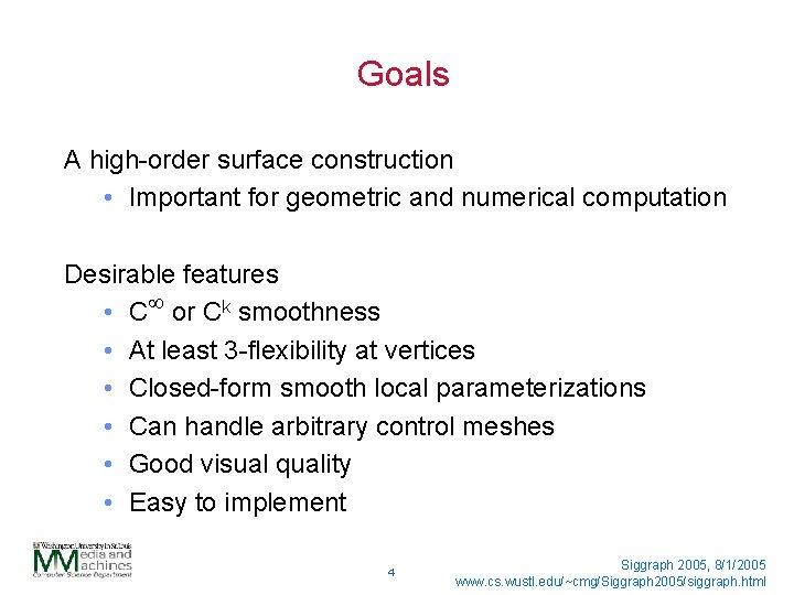 Goals A high-order surface construction • Important for geometric and numerical computation Desirable features