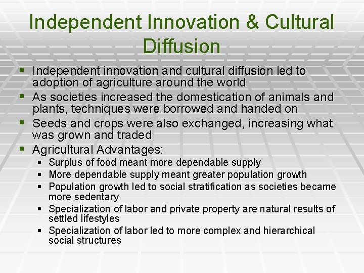 Independent Innovation & Cultural Diffusion § Independent innovation and cultural diffusion led to §
