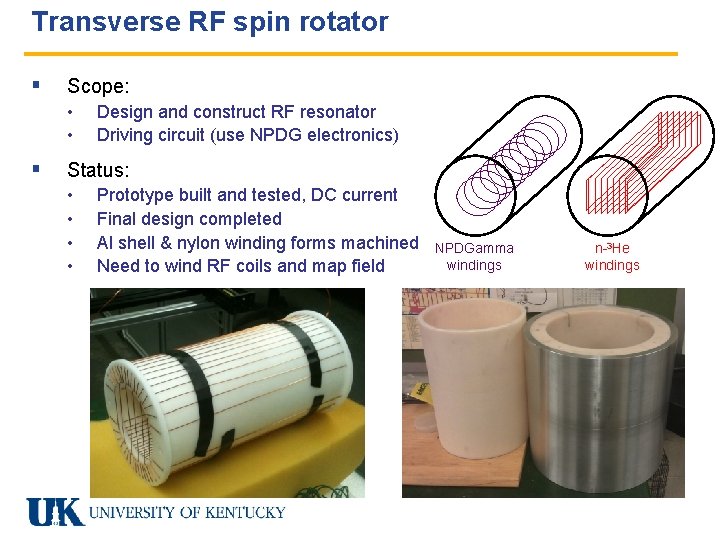 Transverse RF spin rotator § Scope: • • § Design and construct RF resonator