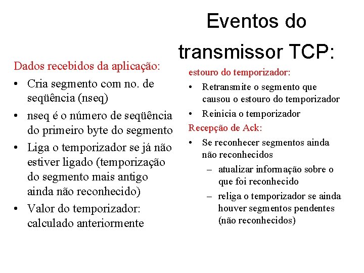 Eventos do Dados recebidos da aplicação: • Cria segmento com no. de seqüência (nseq)