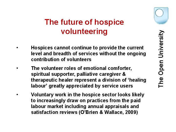  • Hospices cannot continue to provide the current level and breadth of services