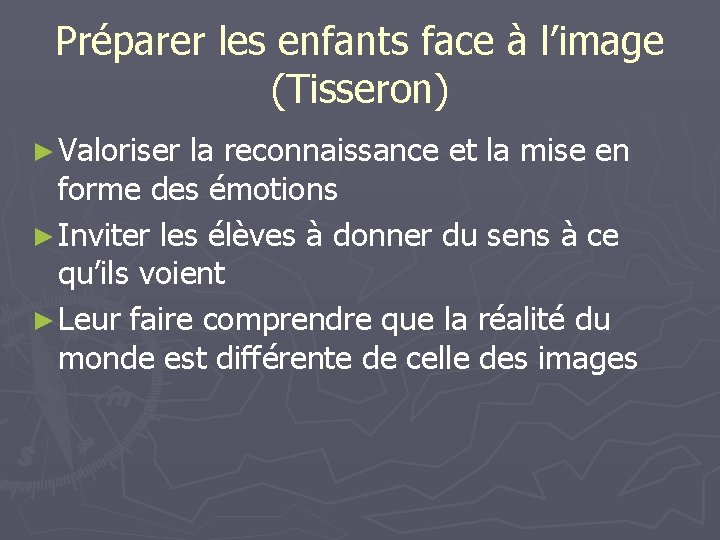 Préparer les enfants face à l’image (Tisseron) ► Valoriser la reconnaissance et la mise