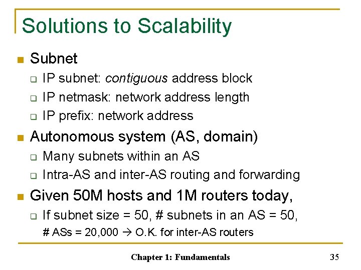 Solutions to Scalability n Subnet q q q n Autonomous system (AS, domain) q