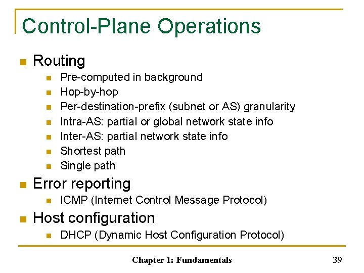 Control-Plane Operations n Routing n n n n Error reporting n n Pre-computed in