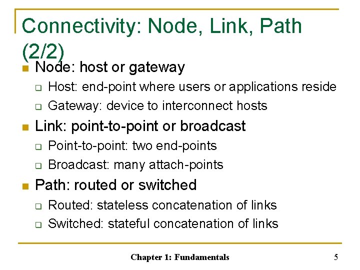 Connectivity: Node, Link, Path (2/2) n Node: host or gateway q q n Link: