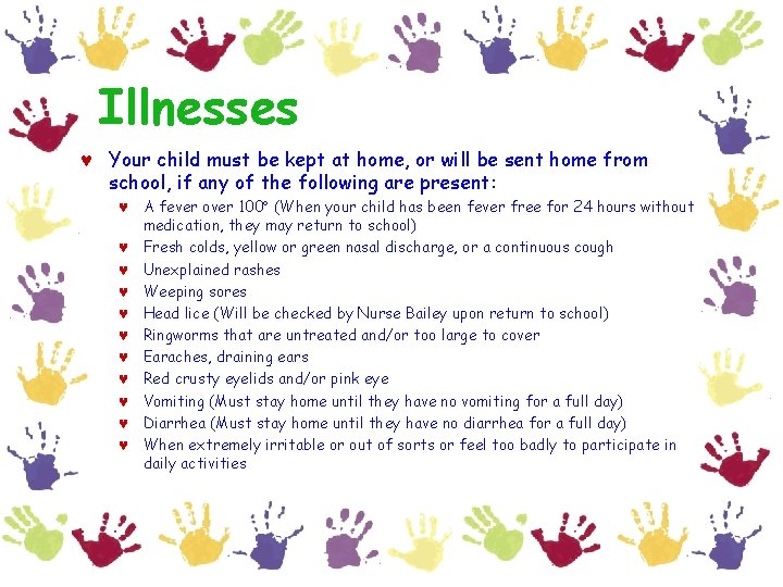 Illnesses © Your child must be kept at home, or will be sent home