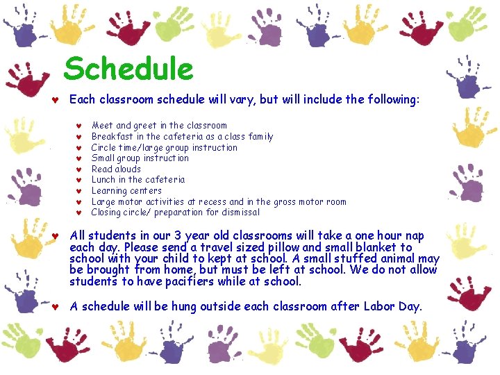 Schedule © Each classroom schedule will vary, but will include the following: © ©