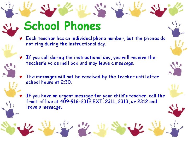 School Phones © Each teacher has an individual phone number, but the phones do