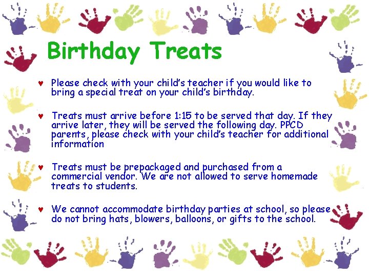 Birthday Treats © Please check with your child’s teacher if you would like to