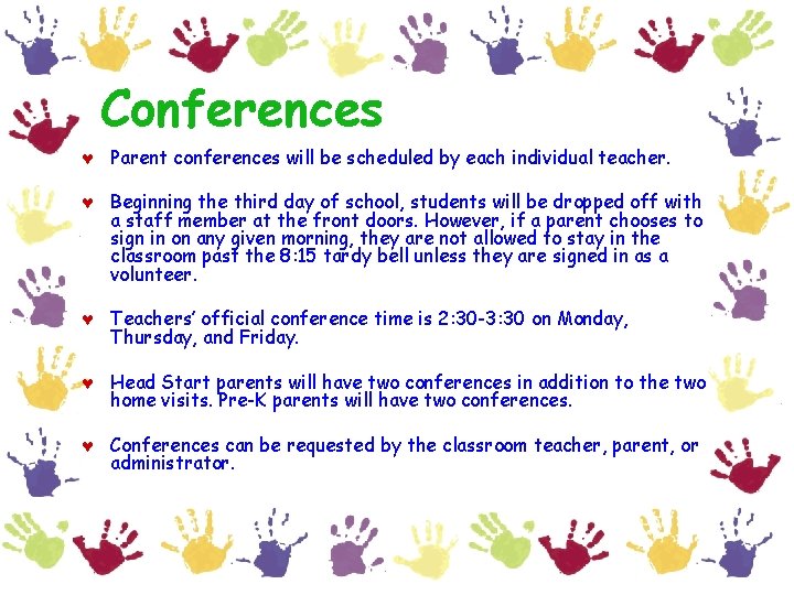 Conferences © Parent conferences will be scheduled by each individual teacher. © Beginning the