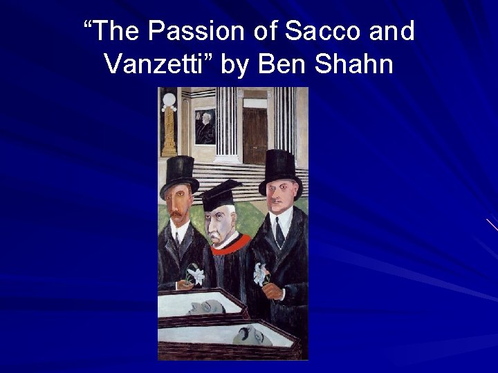 “The Passion of Sacco and Vanzetti” by Ben Shahn 