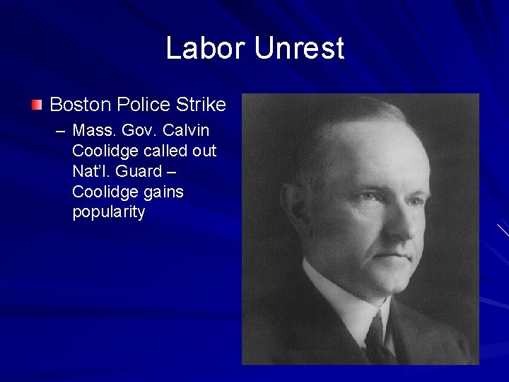 Labor Unrest Boston Police Strike – Mass. Gov. Calvin Coolidge called out Nat’l. Guard