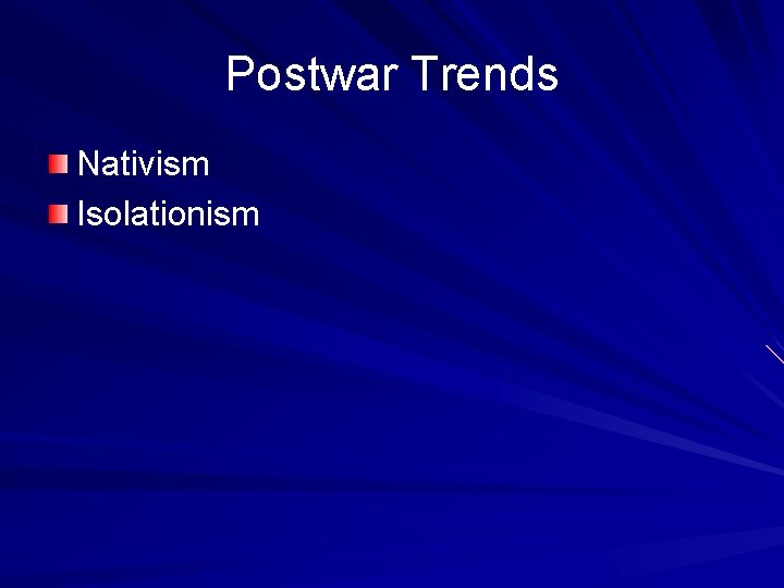 Postwar Trends Nativism Isolationism 