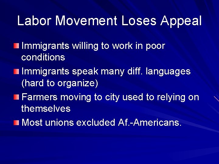 Labor Movement Loses Appeal Immigrants willing to work in poor conditions Immigrants speak many