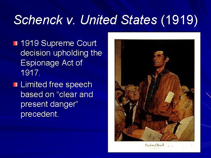 Schenck v. United States (1919) 1919 Supreme Court decision upholding the Espionage Act of