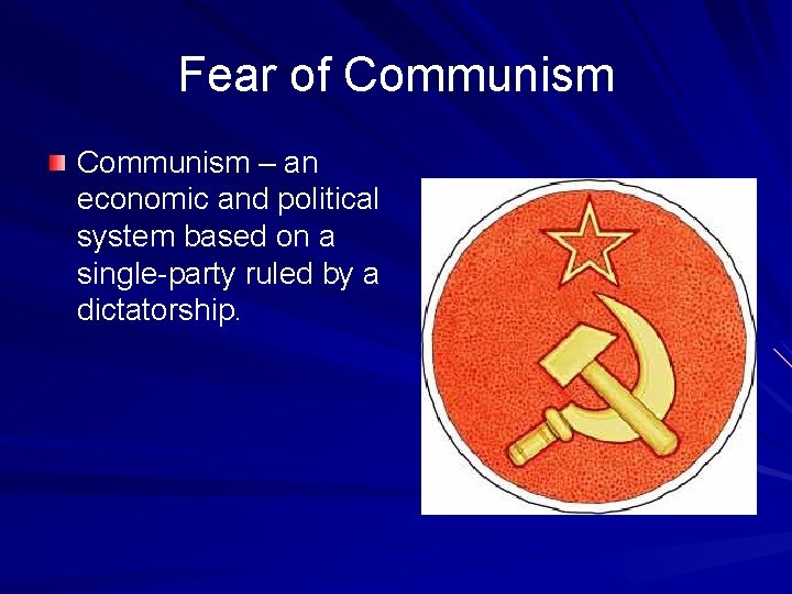 Fear of Communism – an economic and political system based on a single-party ruled