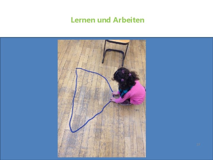 Lernen und Arbeiten 27 