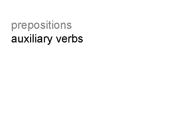 prepositions auxiliary verbs 