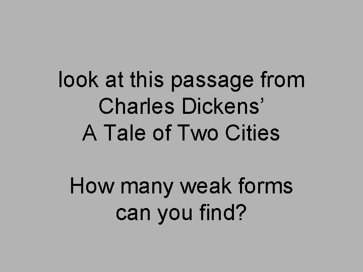 look at this passage from Charles Dickens’ A Tale of Two Cities How many